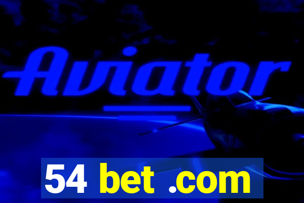 54 bet .com